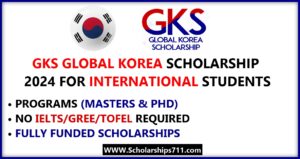 Global Korea Scholarship (GKS) Program Fully Funded | GKS 2024