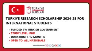 Turkiye Research Scholarship 2024-25 (3-12 months)